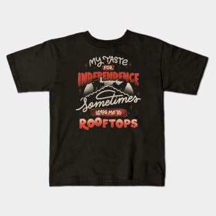 My Taste For Independence Sometimes Leads Me To Rooftops by Tobe Fonseca Kids T-Shirt